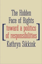 book The Hidden Face of Rights: Toward a Politics of Responsibilities