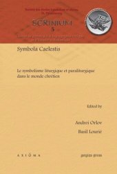 book Symbola Caelestis: Le symbolisme liturgique et paraliturgique dans le monde chrétien