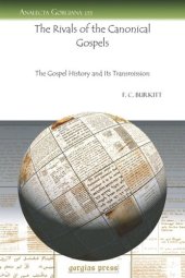 book The Rivals of the Canonical Gospels: The Gospel History and Its Transmission