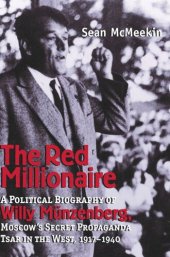 book The Red Millionaire: A Political Biography of Willy Münzenberg, Moscow’s Secret Propaganda Tsar in the West