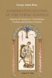 book Comparative Edition of the Syriac Gospels: Aligning the Sinaiticus, Curetonianus, Peshitta and Harklean Versions