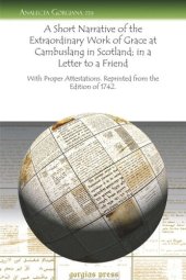 book A Short Narrative of the Extraordinary Work of Grace at Cambuslang in Scotland; in a Letter to a Friend: With Proper Attestations. Reprinted from the Edition of 1742