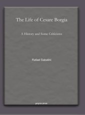 book The Life of Cesare Borgia: A History and Some Criticisms