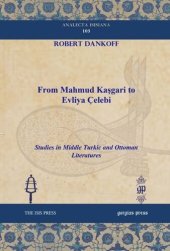 book From Mahmud Kaşgari to Evliya Çelebi: Studies in Middle Turkic and Ottoman Literatures