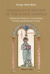 book Comparative Edition of the Syriac Gospels: Aligning the Sinaiticus, Curetonianus, Peshitta and Harklean Versions