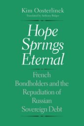 book Hope Springs Eternal: French Bondholders and the Repudiation of Russian Sovereign Debt