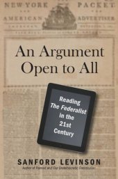 book An Argument Open to All: Reading "The Federalist" in the 21st Century