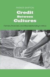 book Credit Between Cultures: Farmers, Financiers, and Misunderstanding in Africa