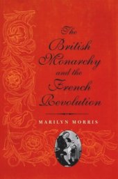 book The British Monarchy and the French Revolution