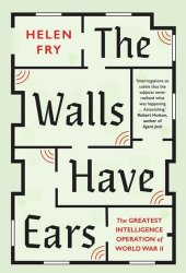 book The Walls Have Ears: The Greatest Intelligence Operation of World War II