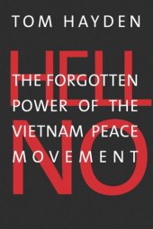 book Hell No: The Forgotten Power of the Vietnam Peace Movement