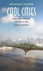 book Cool Cities: Urban Sovereignty and the Fix for Global Warming