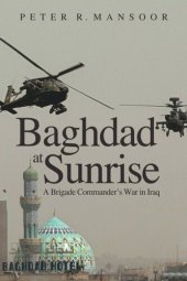 book Baghdad at Sunrise: A Brigade Commander's War in Iraq