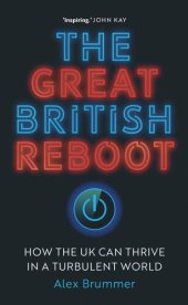 book The Great British Reboot: How the UK Can Thrive in a Turbulent World