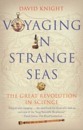 book Voyaging in Strange Seas: The Great Revolution in Science