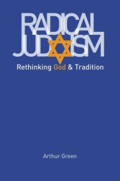 book Radical Judaism: Rethinking God and Tradition