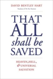 book That All Shall Be Saved: Heaven, Hell, and Universal Salvation