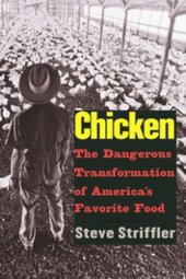 book Chicken: The Dangerous Transformation of America’s Favorite Food