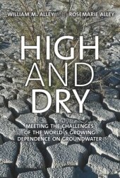 book High and Dry: Meeting the Challenges of the World's Growing Dependence on Groundwater