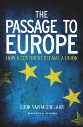 book The Passage to Europe: How a Continent Became a Union