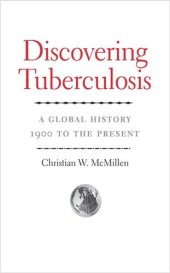 book Discovering Tuberculosis: A Global History, 1900 to the Present