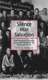 book Silence Was Salvation: Child Survivors of Stalin's Terror and World War II in the Soviet Union