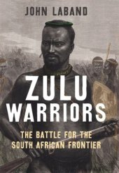 book Zulu Warriors: The Battle for the South African Frontier