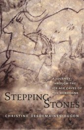 book Stepping-Stones: A Journey through the Ice Age Caves of the Dordogne