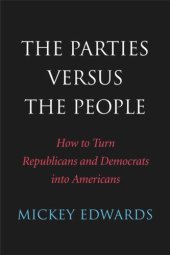 book The Parties Versus the People: How to Turn Republicans and Democrats into Americans