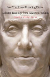 book Not Your Usual Founding Father: Selected Readings from Benjamin Franklin