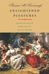 book Enlightened Pleasures: Eighteenth-Century France and the New Epicureanism