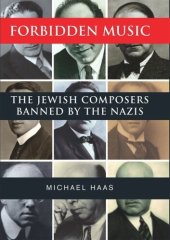 book Forbidden Music: The Jewish Composers Banned by the Nazis