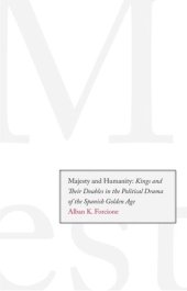 book Majesty and Humanity: Kings and Their Doubles in the Political Drama of the Spanish Golden Age