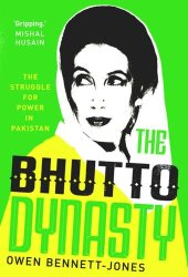 book The Bhutto Dynasty: The Struggle for Power in Pakistan