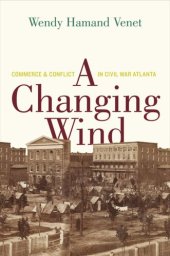 book A Changing Wind: Commerce and Conflict in Civil War Atlanta