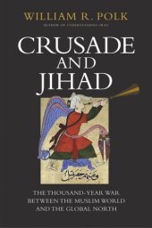 book Crusade and Jihad: The Thousand-Year War Between the Muslim World and the Global North