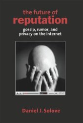 book The Future of Reputation: Gossip, Rumor, and Privacy on the Internet