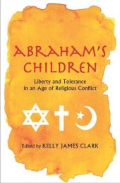 book Abraham's Children: Liberty and Tolerance in an Age of Religious Conflict