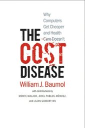 book The Cost Disease: Why Computers Get Cheaper and Health Care Doesn't