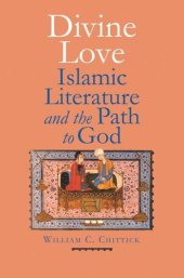 book Divine Love: Islamic Literature and the Path to God