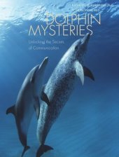 book Dolphin Mysteries: Unlocking the Secrets of Communication