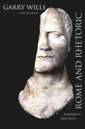 book Rome and Rhetoric: Shakespeare's Julius Caesar