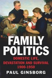 book Family Politics: Domestic Life, Devastation and Survival, 1900-1950