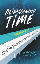 book Reimagining Time: A Light-Speed Tour of Einstein's Theory of Relativity