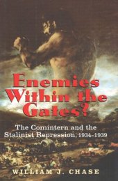 book Enemies Within the Gates?: The Comintern and the Stalinist Repression, 1934-1939