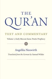 book The Qur'an: Text and Commentary, Volume 1: Early Meccan Suras: Poetic Prophecy