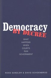 book Democracy by Decree: What Happens When Courts Run Government