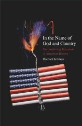 book In the Name of God and Country: Reconsidering Terrorism in American History