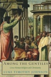 book Among the Gentiles: Greco-Roman Religion and Christianity