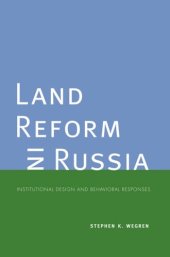 book Land Reform in Russia: Institutional Design and Behavioral Responses